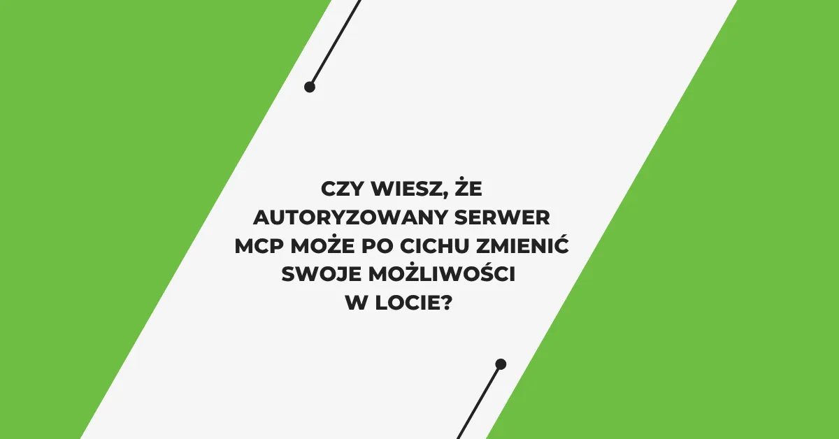 MCP: Dlaczego nowy protokół dla sztucznej inteligencji to “gorący ziemniak” w Application Security?