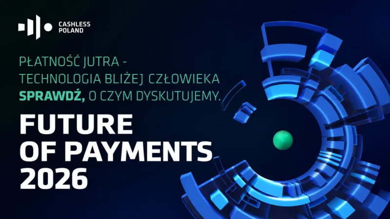 Future of Payments 2026: prof. Aleksandra Przegalińska, Dariusz Standerski i dr Maciej Kawecki o AI w płatnościach, 13 października w Crowne Plaza Warsaw, wstęp bezpłatny